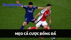 Mẹo Cá Cược Bóng Đá: 5+ Bí Kíp Bắt Kèo Xịn Từ Cao Thủ